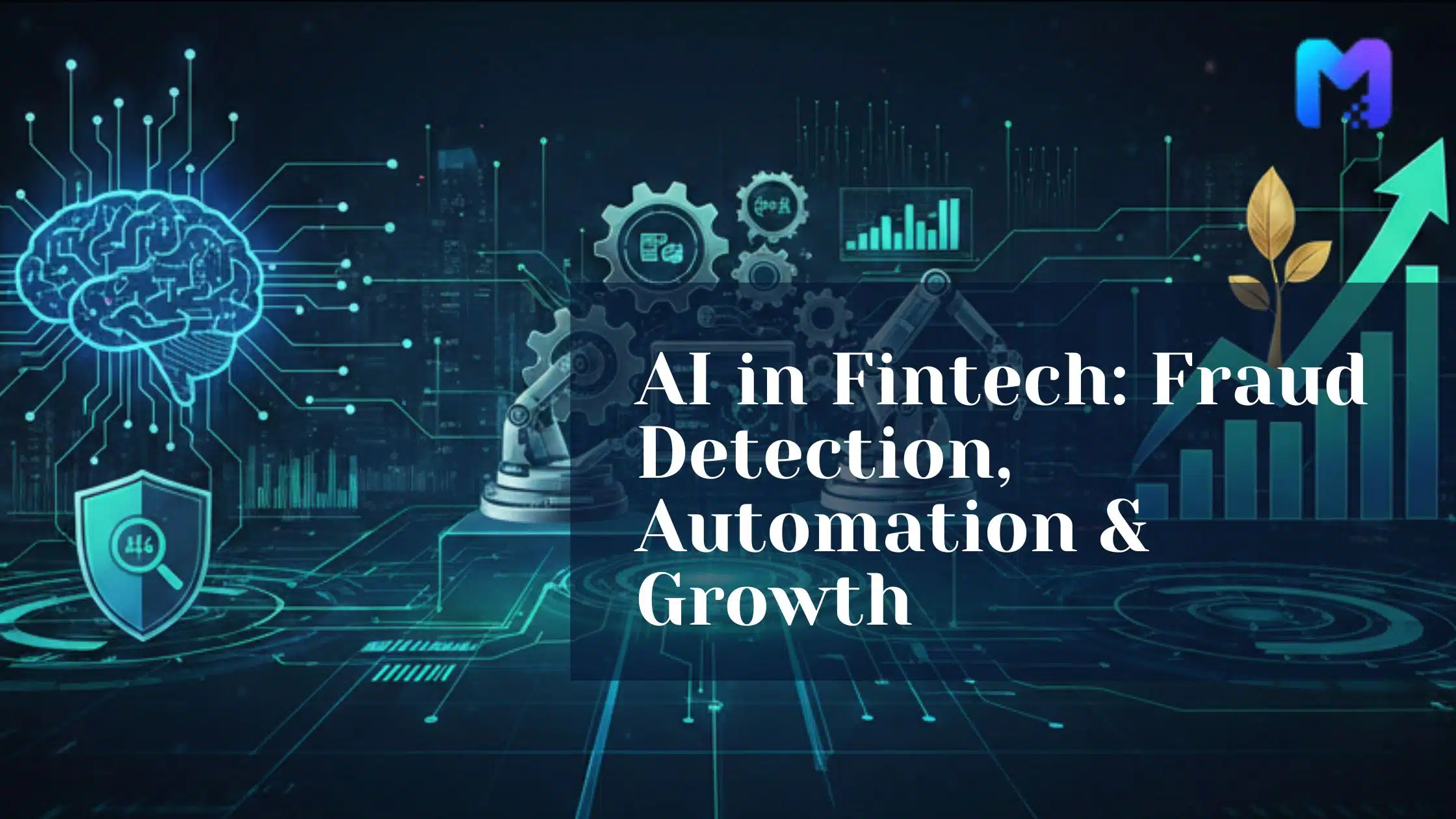 AI in Fintech: Fraud Detection, Automation & Growth