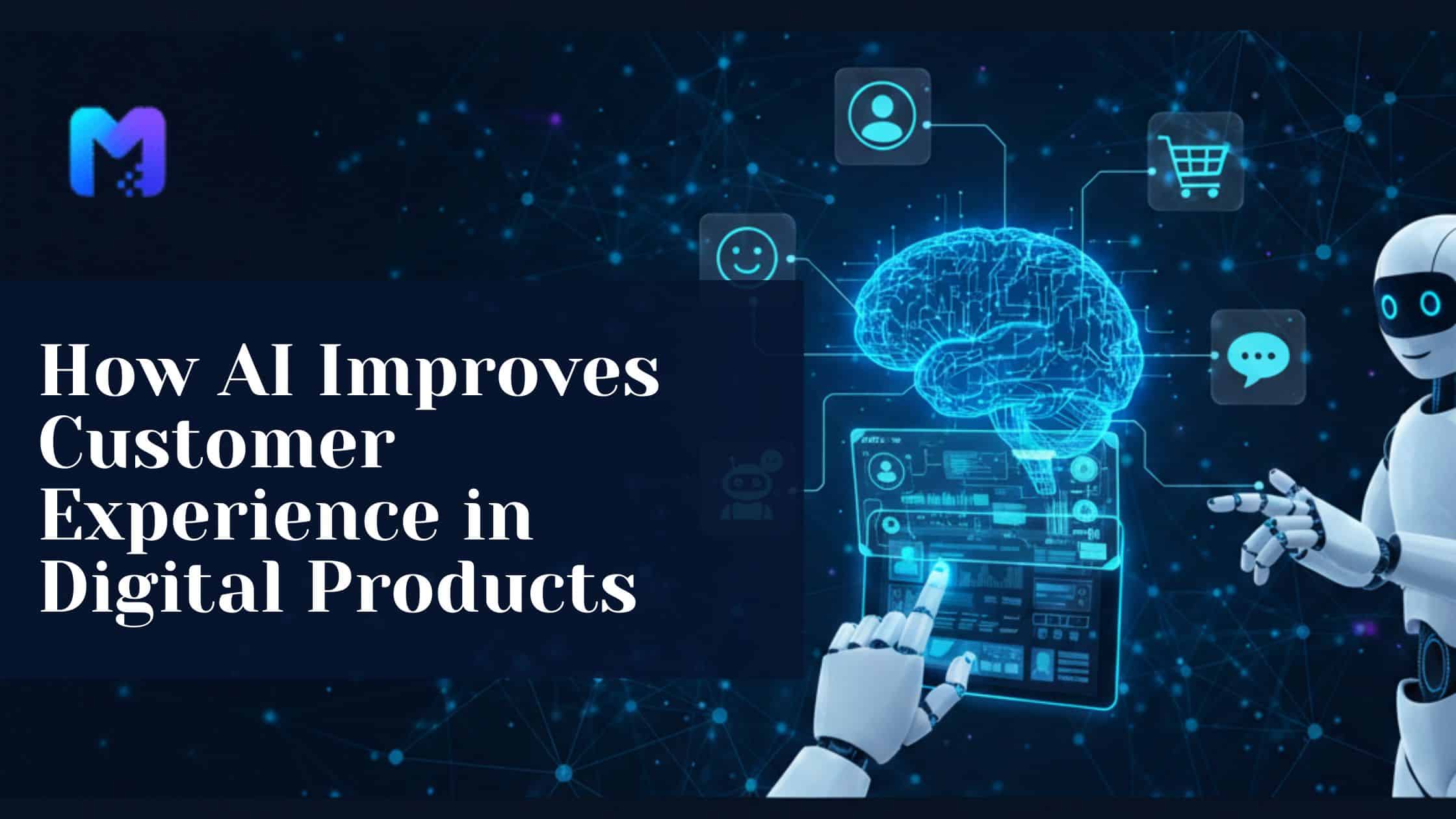 How AI Improves Customer Experience in Digital Products